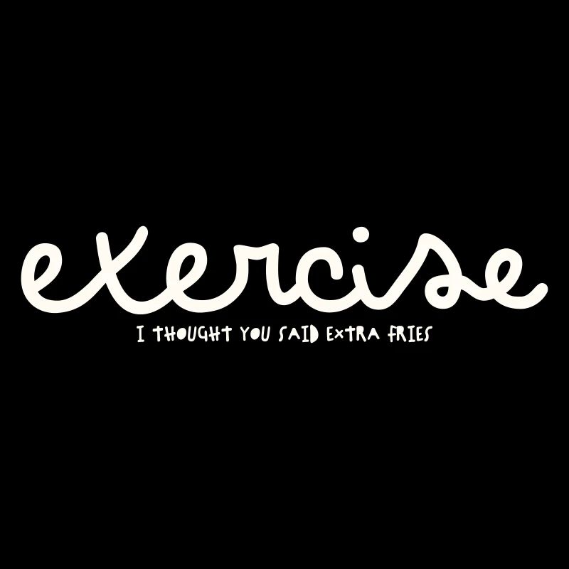 EXERCISE – I THOUGHT YOU SAID EXTRA FRIES