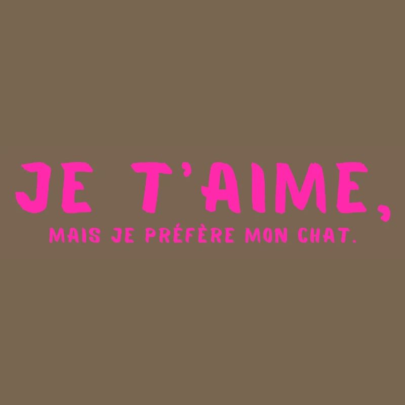 e t’aime mais je préfère mon chat