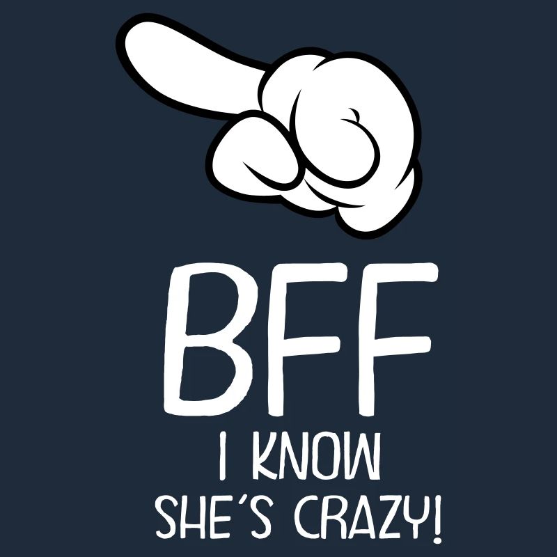 BFF - I Know She´s Crazy! (Part 2)
