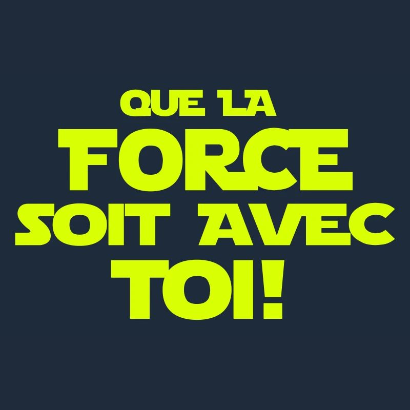 que la force soit avec toi