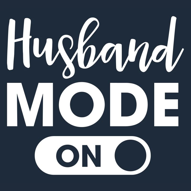 Husband Mode On