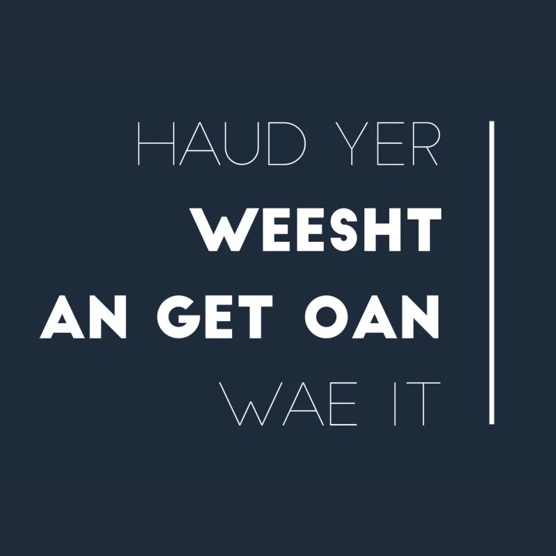Scottish Slang For Be Quiet, Shut Up & Get on with