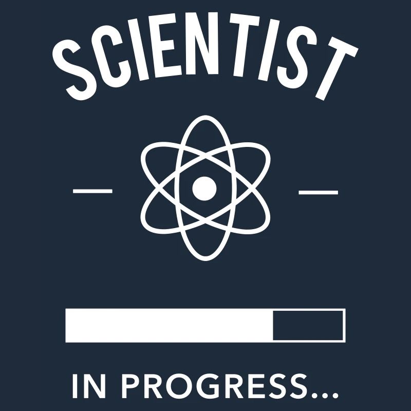 Scientist in progress