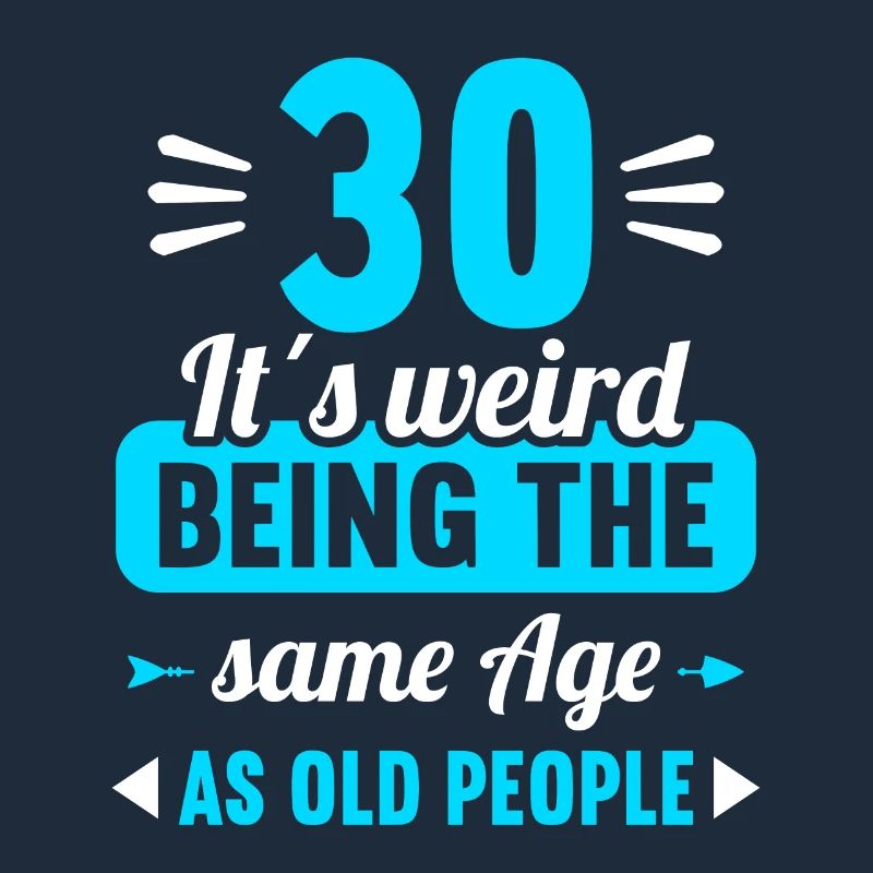 Strange at the same age as old 30th birthday