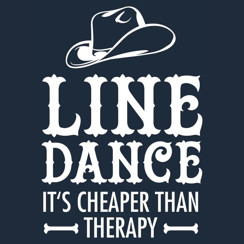 Line Dance It s Cheaper Than Therapy