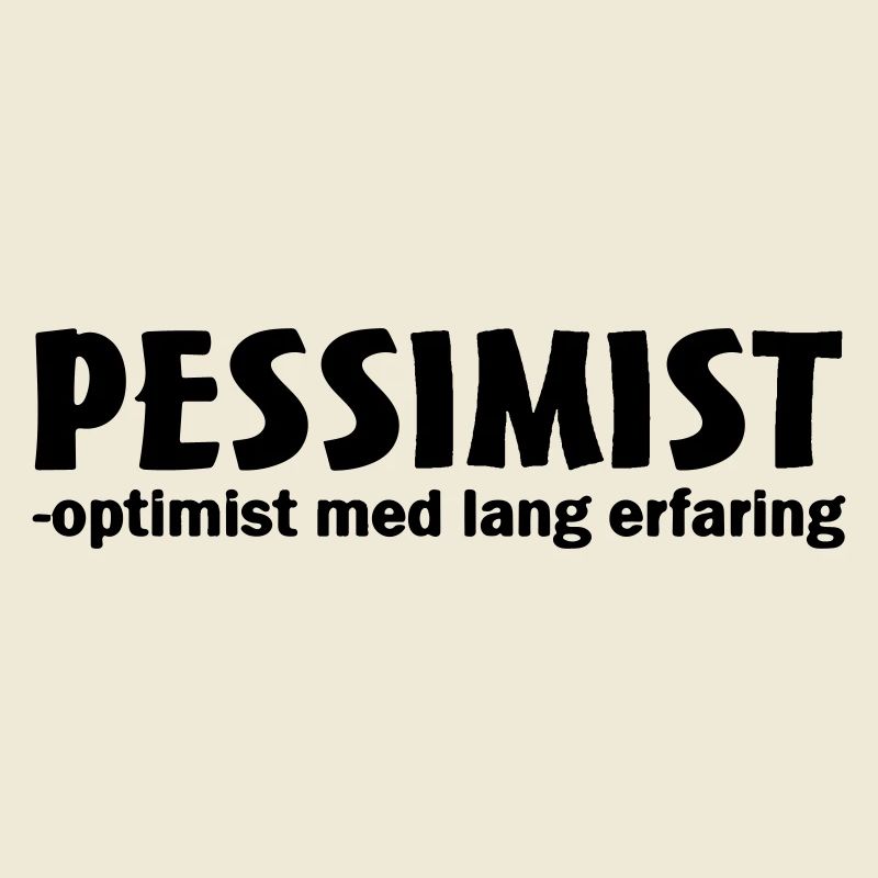 pessimist optimist with long experience