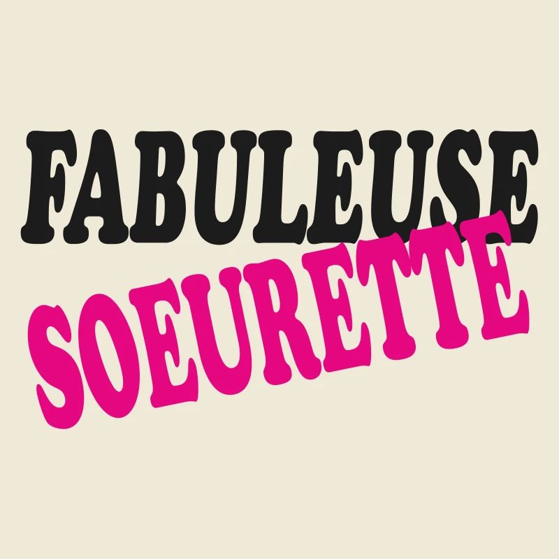 FABULEUSE SOEURETTE