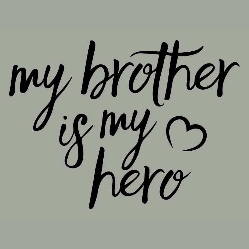 My Brother is my Hero