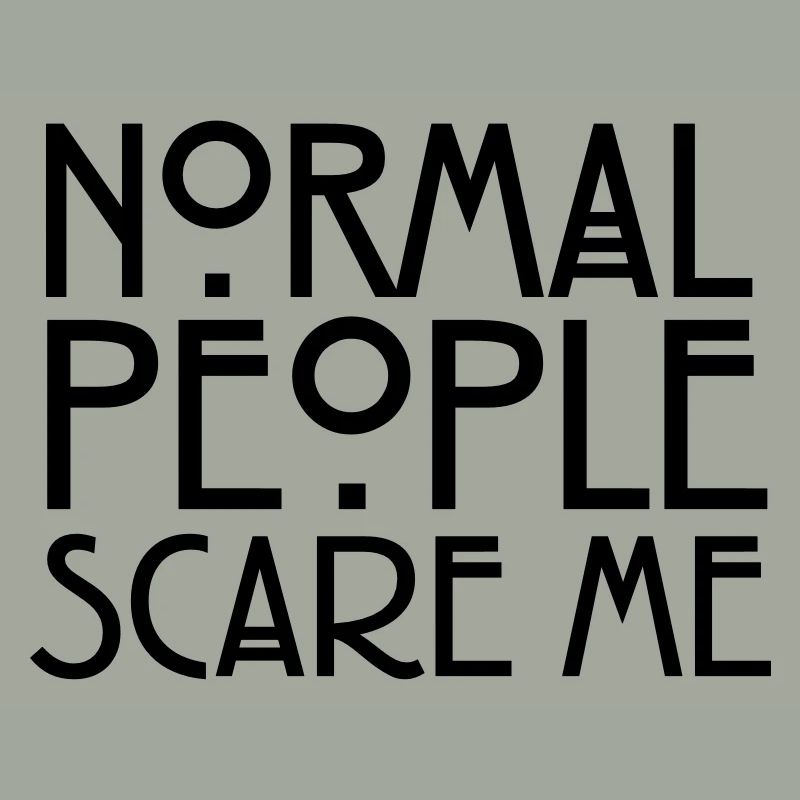 Normal People Scare Me