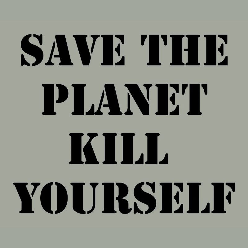 save the planet kill yourself