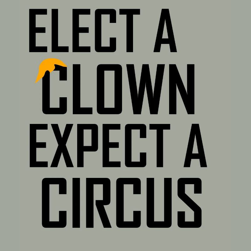 Wähle einen Clown Erwarte einen Zirkus Anti-
