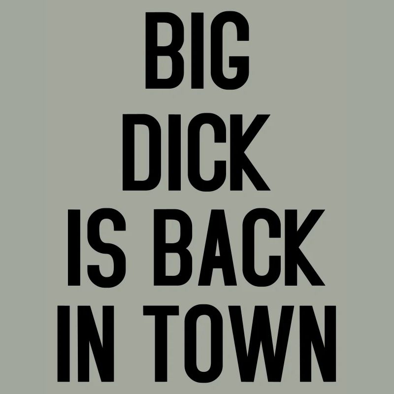 Big Dick is Back in Town