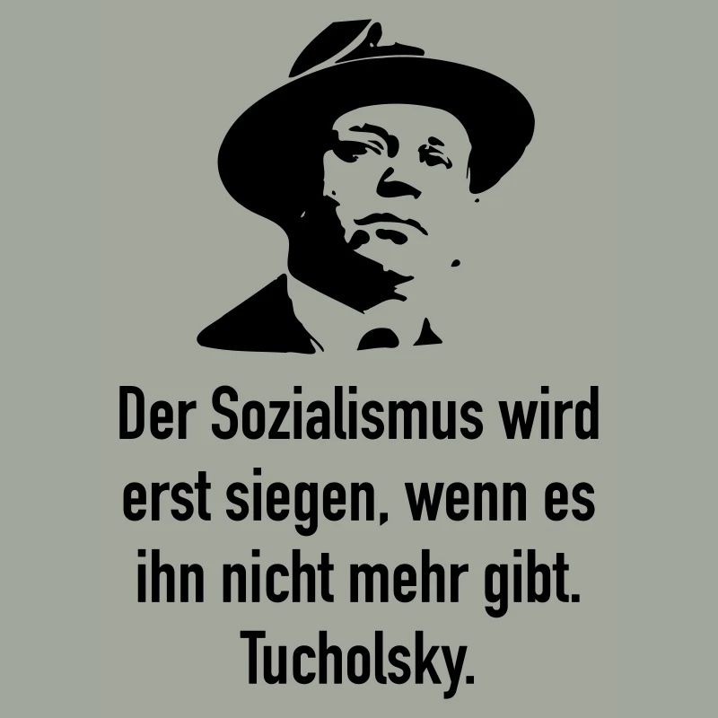 Tucholsky: Der Sozialismus wird erst siegen, wenn