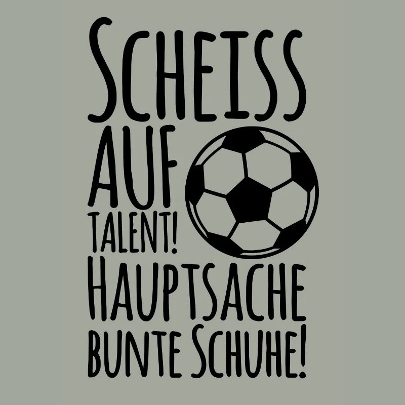SCHEISS AUF TALENT!