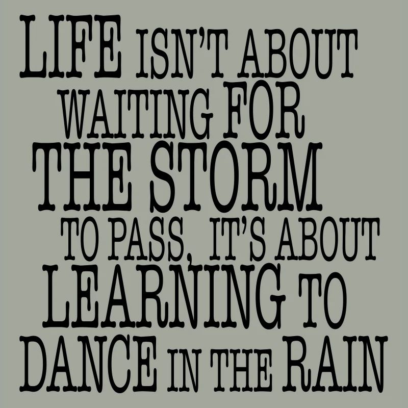 Life is about Dancing in the Rain