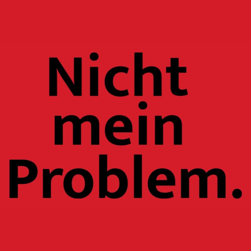 Nicht mein Problem