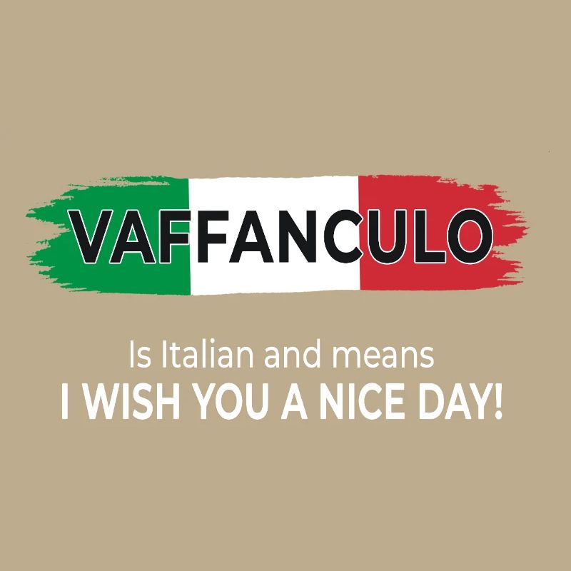Vaffanculo – Have a nice day!