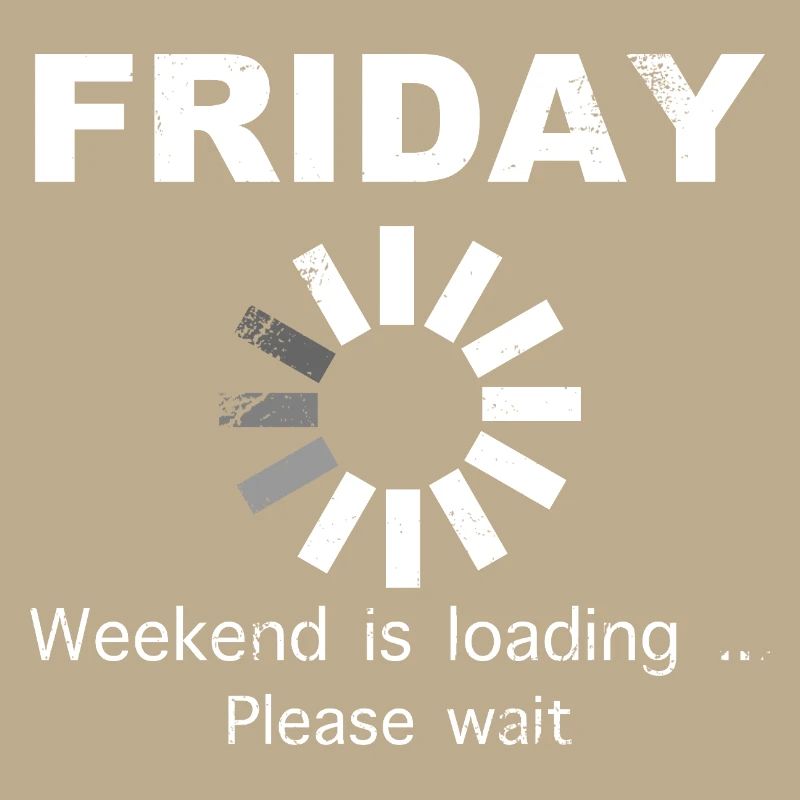 Friday Weekend Loading Spruch