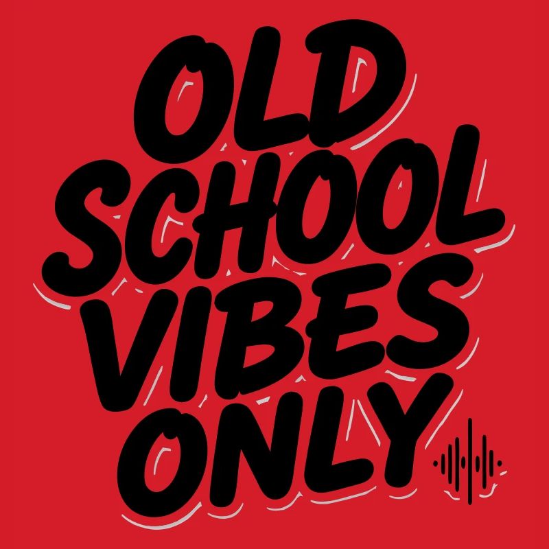 OLD SCHOOL VIBES only 