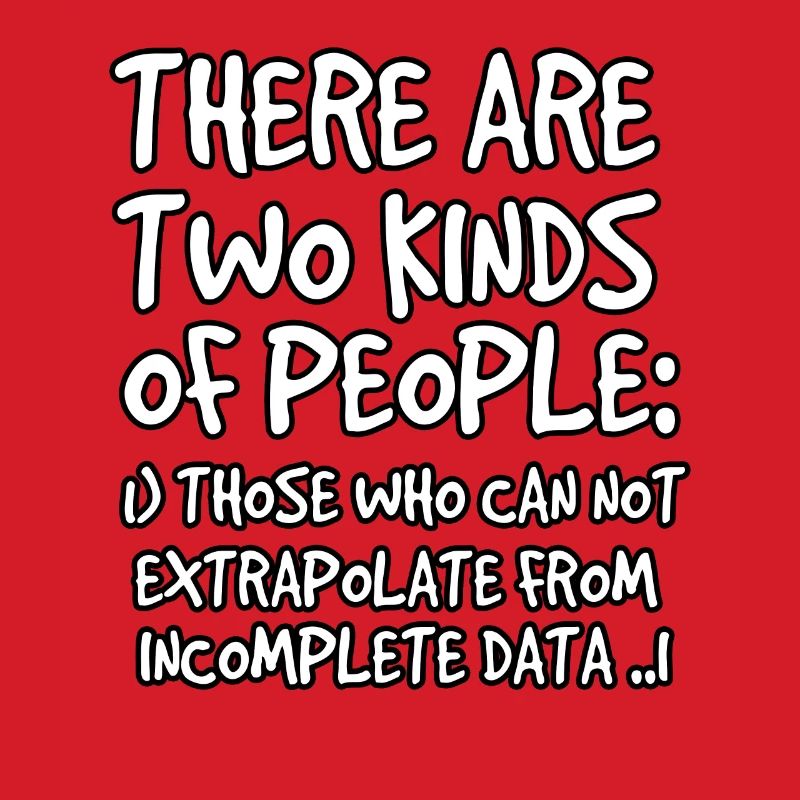 Incomplete Data Funny Science Nerd
