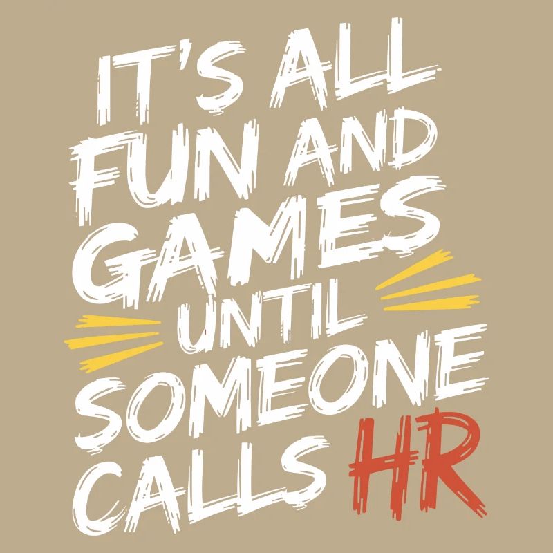 Alles ist lustig, bis Human Resources gerufen wird
