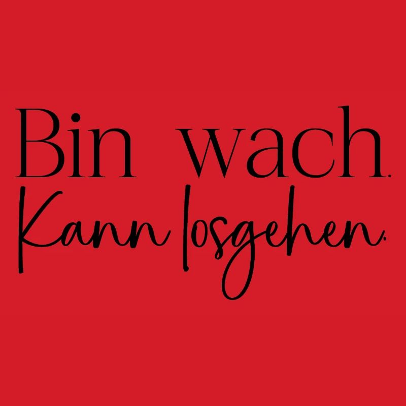 Bin wach