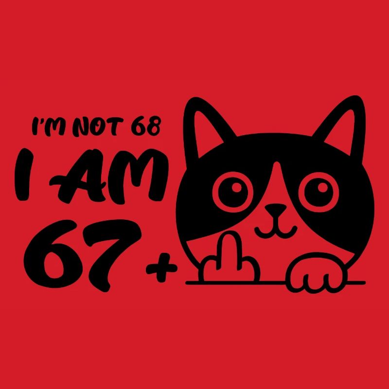 Ich bin nicht 68, ich bin 67 plus 1 Mittelfinger Katze Flip