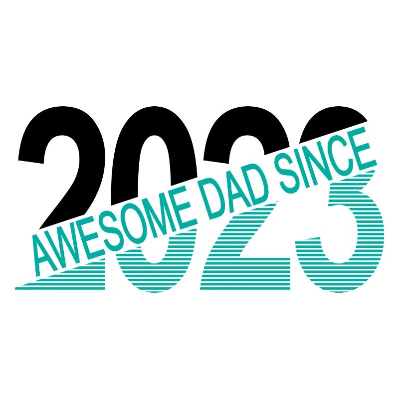 Awesome dad since 2023