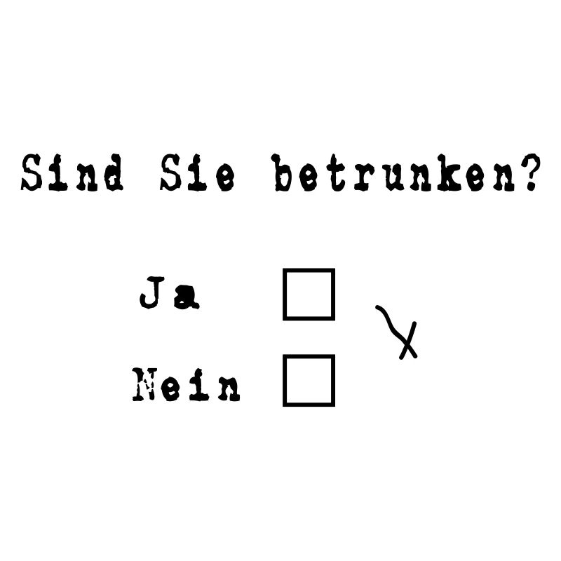 Sind Sie betrunken (Spruch)