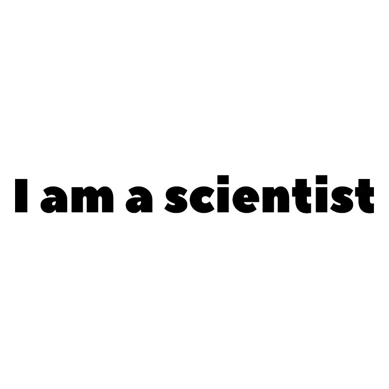 Im a scientist