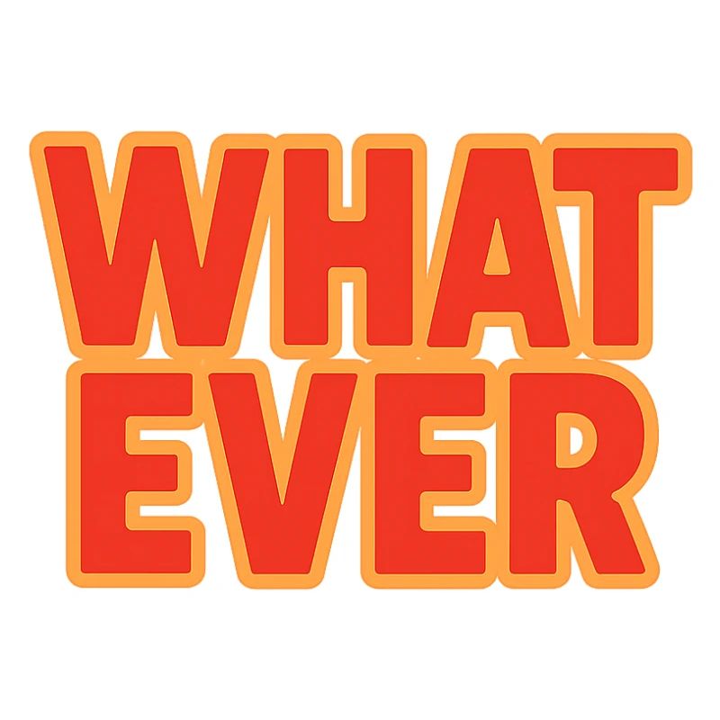 What Ever (Retro 70s Vibrant Gradient Text)