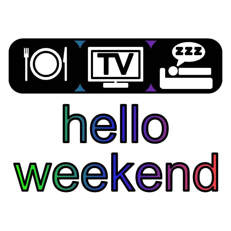 hello weekend