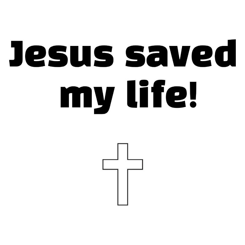 Jesus Saved My Life