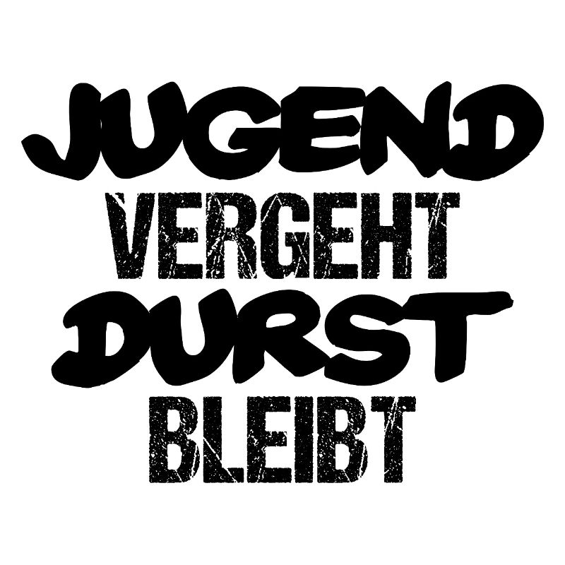 Jugend vergeht Durst bleibt