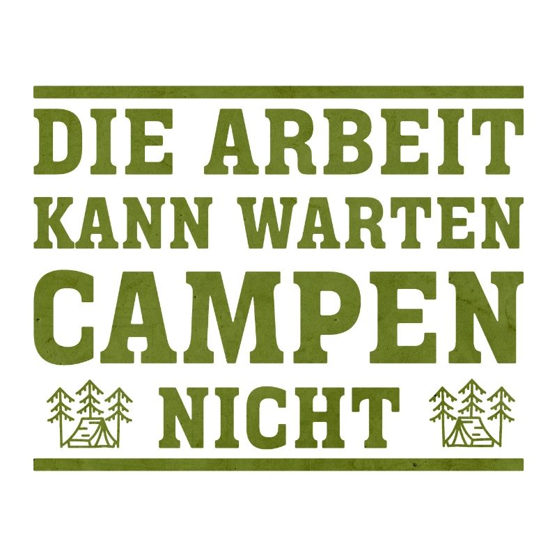 Arbeit kann warten, Camping nicht