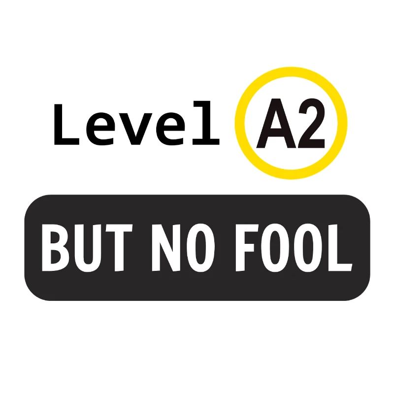Language level A2, but no fool