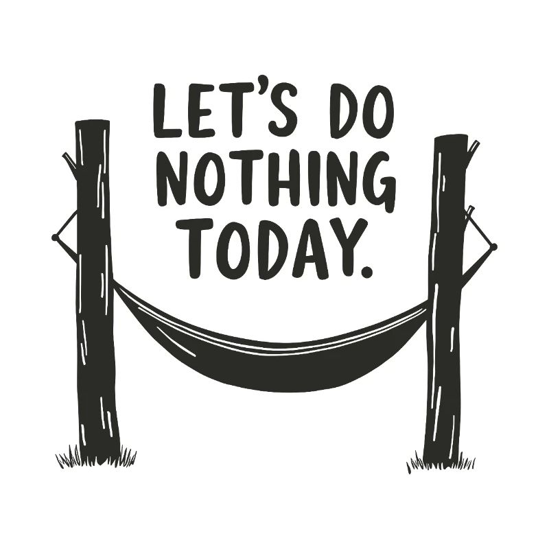 Let's do nothing today Hängematte Entspannung