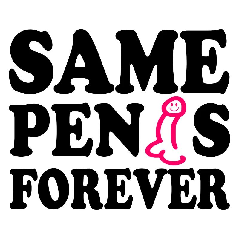 Same penis forever