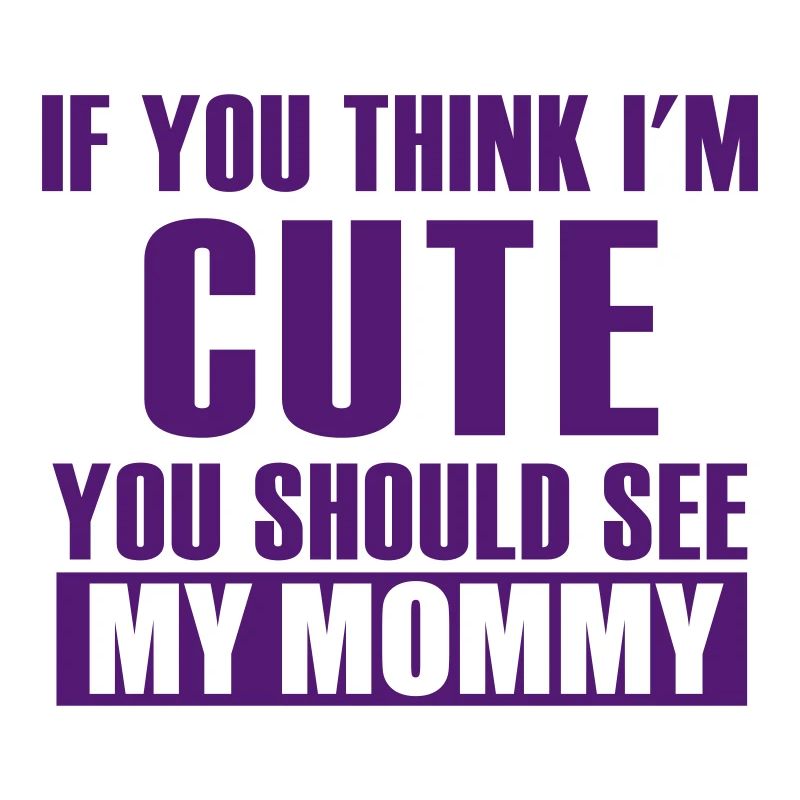 Pensez mignon vous devriez voir ma maman