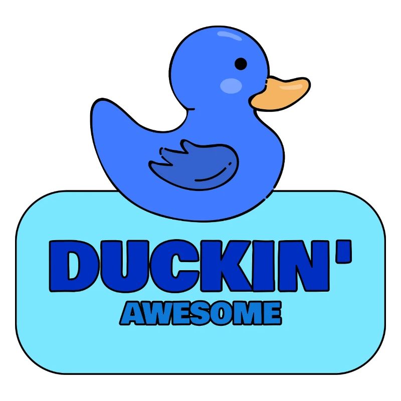 Duckin’ Awesome Blue Duck Design