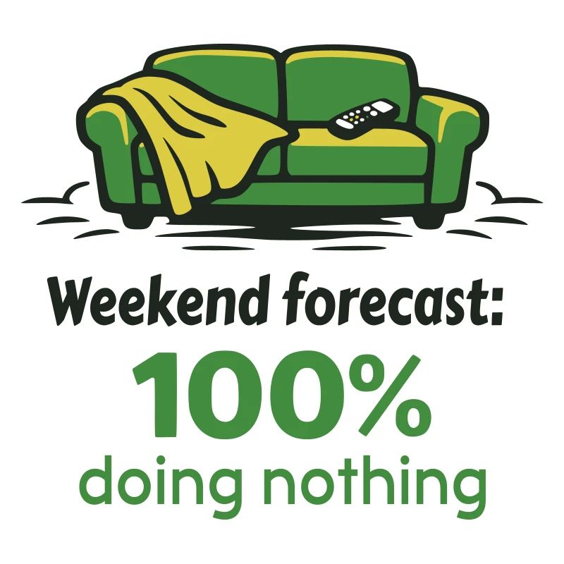 Wochenende Prognose: 100% nichts tun