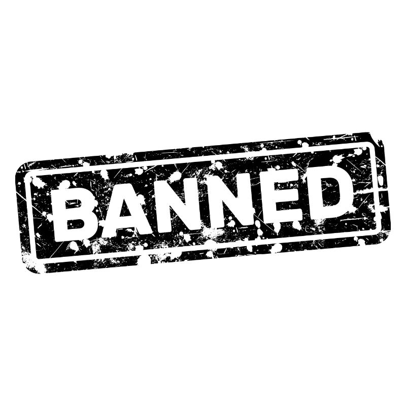 Forbidden, banned, rejected, ostracized