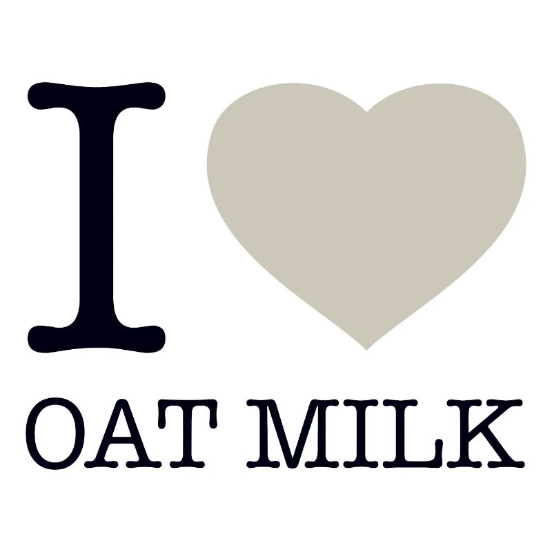 I LOVE OAT MILK
