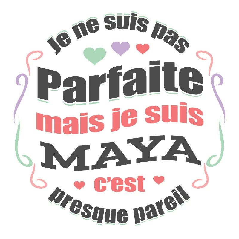 MAYA PARFAITE - PRENOM MAYA