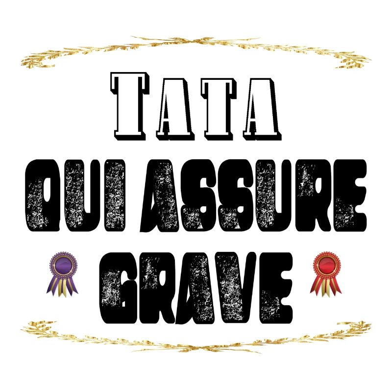 Tata Qui Assure Grave