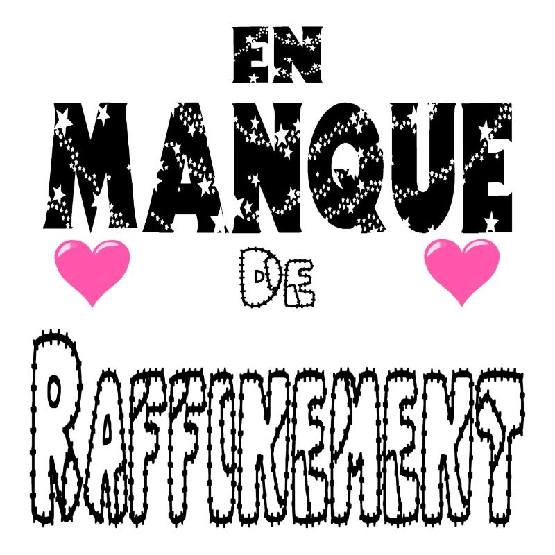 En Manque de Raffinement