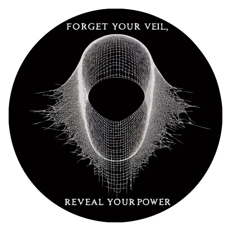 Forget Veil, Reveal Power
