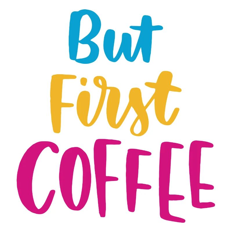 Aber erster Kaffee