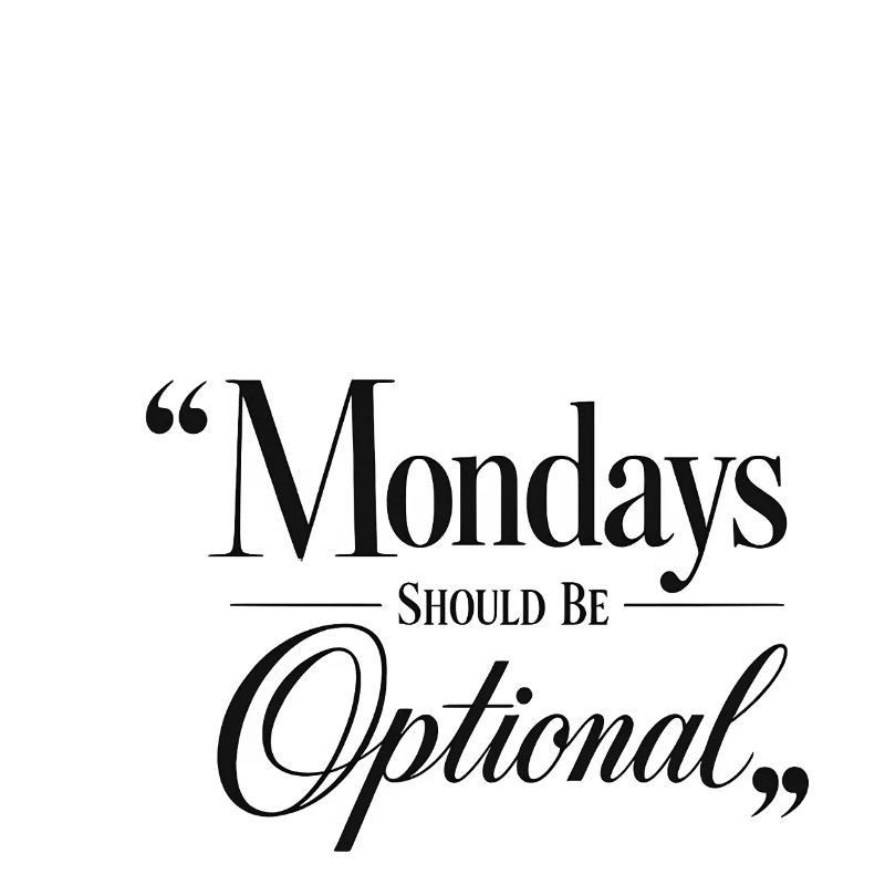 Mondays should be optional
