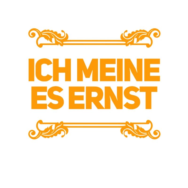 das ist mein ernst